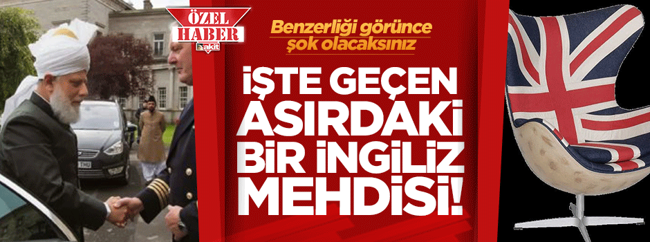 İşte geçen asırdaki bir İngiliz Mehdisi (!?)