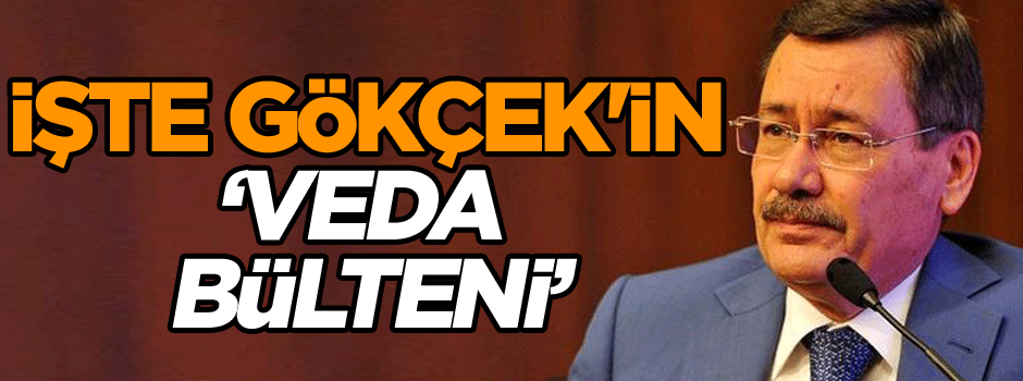 İşte Gökçek'in ''veda bülteni''