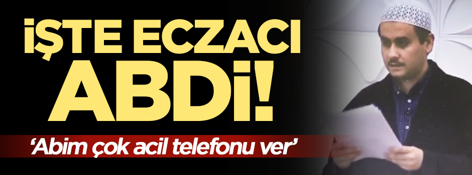 İşte Hakan Çiçek'i FETO ile görüştüren Eczacı Abdi!