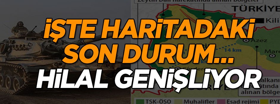 İşte haritadaki son durum… Hilal genişliyor