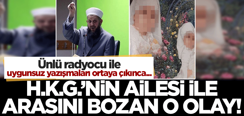 İşte H.K.G.'nin ailesi ile bağını kopartan olay! Ünlü radyocu ile uygunsuz yazışmaları ortaya çıkınca...