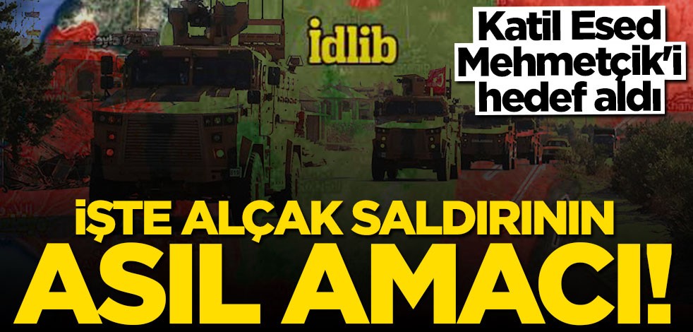İşte İdlib'deki kalleş saldırının asıl amacı