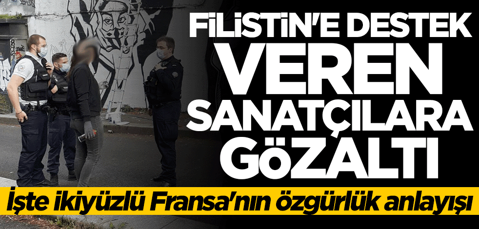 İşte ikiyüzlü Fransa'nın özgürlük anlayışı! Filistin'e destek veren duvar resmi sanatçılarına gözaltı