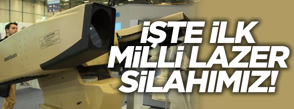 İşte ilk milli lazer silahımız
