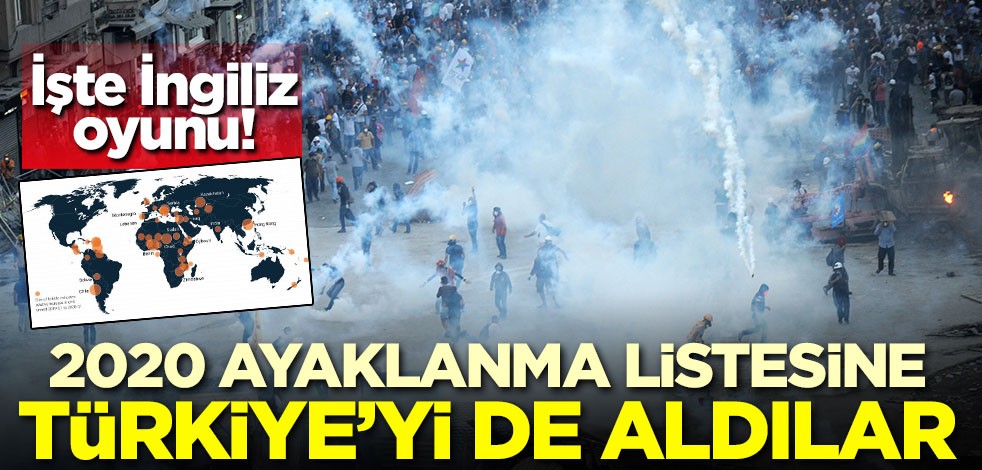 İşte İngiliz oyunu! 2020 ayaklanma listesine Türkiye'yi de aldılar