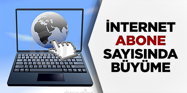 İşte internet abone sayımız