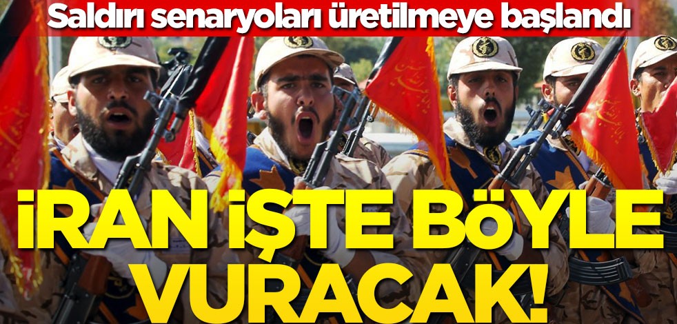 İşte İran için saldırı senaryoları