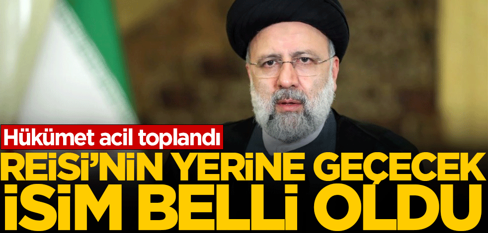 İşte İran'da Reisi'nin yerine geçecek isim! Hükümet acil toplandı