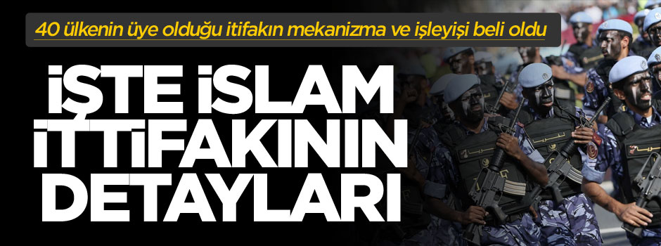 İşte "İslam İttifakı" mekanizmasının işleyişi