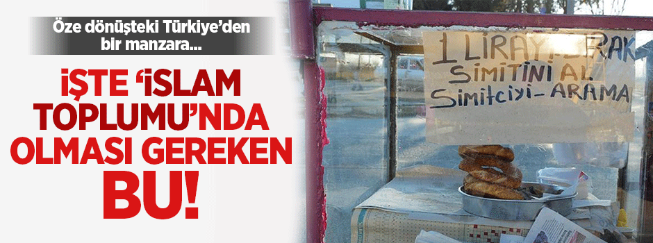 İşte İslam toplumunda olması gereken bu!