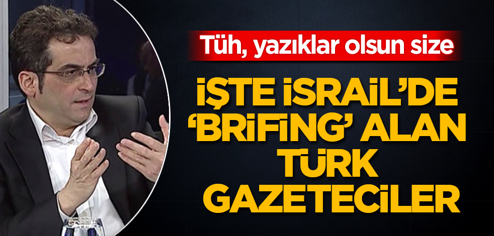 İşte İsrail’de ‘brifing’ alan Türk gazeteciler! Tüh, yazıklar olsun size