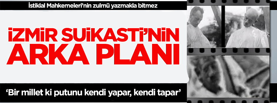 İşte İzmir Suikasti'nin arka planı