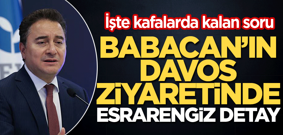 İşte kafalarda kalan soru! Babacan'ın Davos ziyaretinde esrarengiz detay