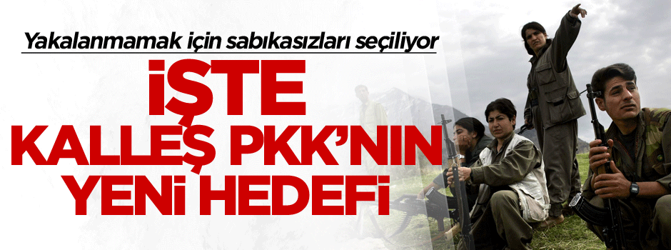 İşte kalleş PKK’nın yeni hedefi
