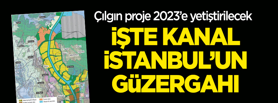 İşte mega projenin planı!