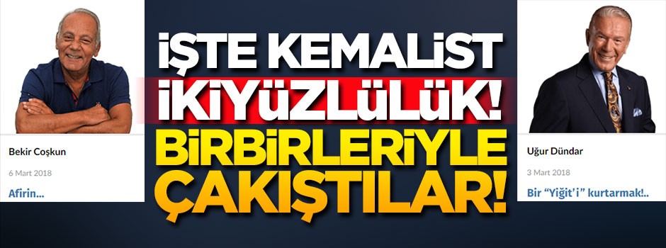 İşte Kemalist ikiyüzlülük! Birbirleriyle çakıştılar...