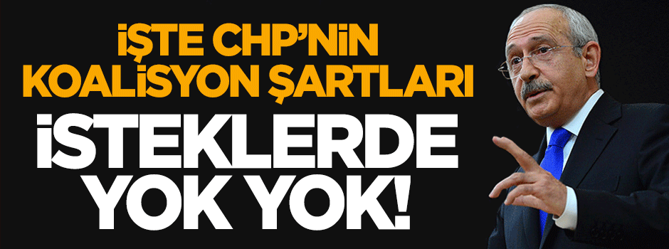 İşte Kılıçdaroğlu'nun koalisyon şartları
