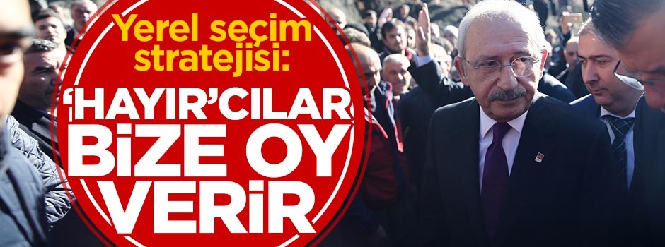 İşte Kılıçdaroğlu'nun yerel seçim stratejisi