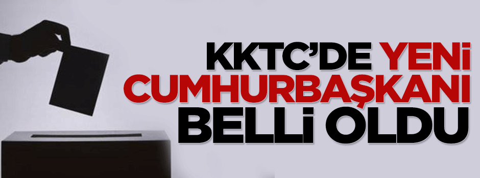 İşte KKTC'nin yeni Cumhurbaşkanı