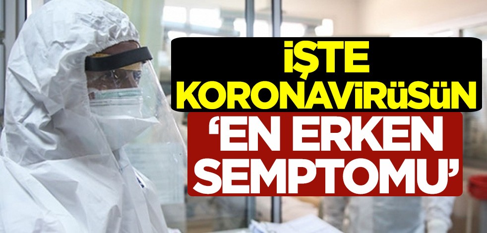 İşte koronavirüsün 'en erken semptomu'