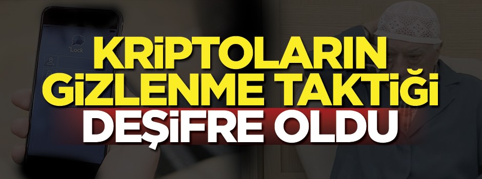 İşte kripto FETÖ'cülerin gizlenme taktikleri