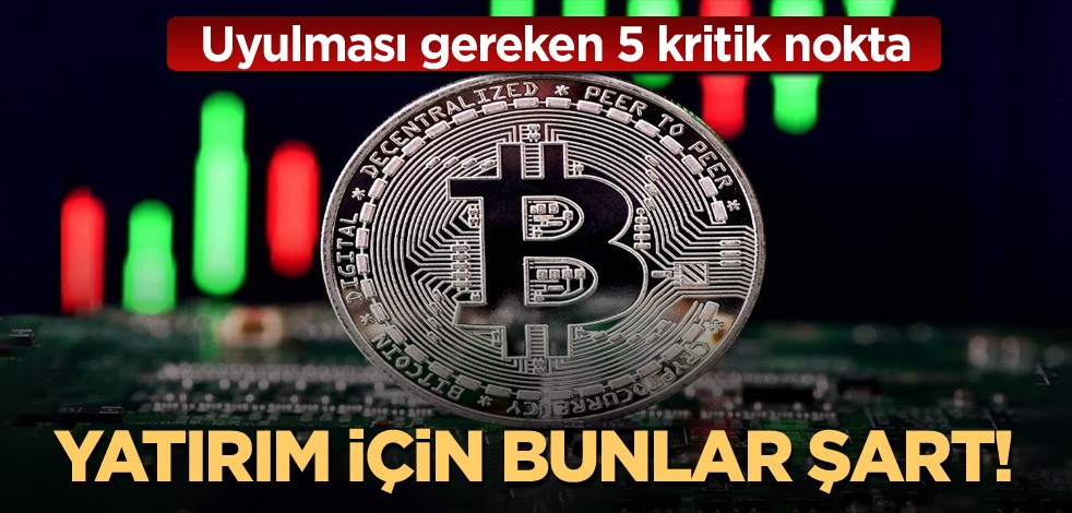 İşte kritik 5 nokta! Yatırım için bunlar şart!