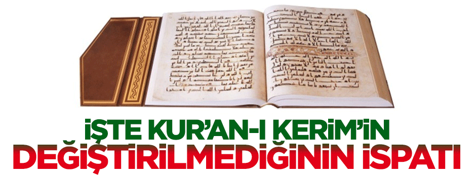 İşte Kur'an-ı Kerim'in değiştirilmediğinin delili!