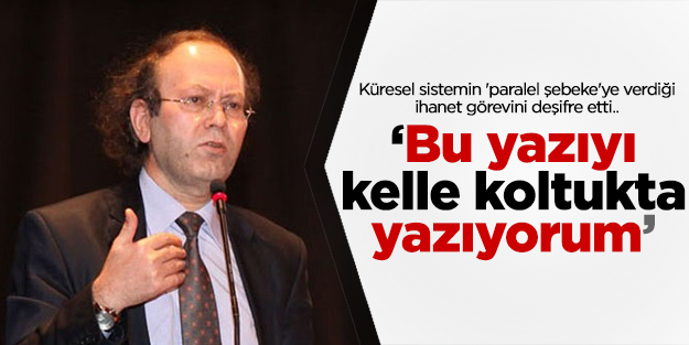 İşte küresel sistemin 'paralel şebeke'ye verdiği ihanet görevi