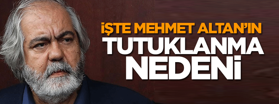 İşte Mehmet Altan'ın tutuklanma nedeni