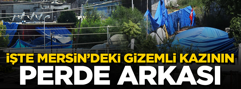 İşte Mersin'deki gizemli kazının perde arkası
