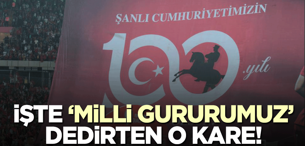 İşte 'milli gururumuz' dedirten o kare!