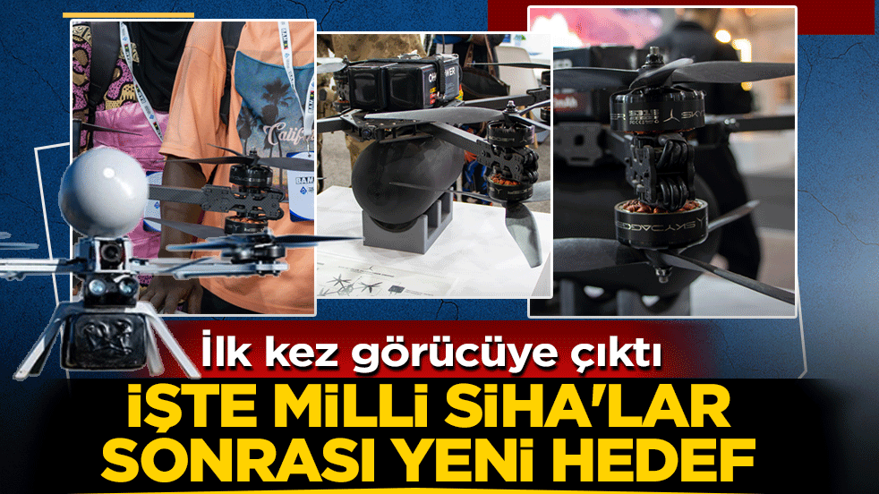 İşte Milli Siha’lar sonrası yeni hedef: İlk kez görücüye çıktı