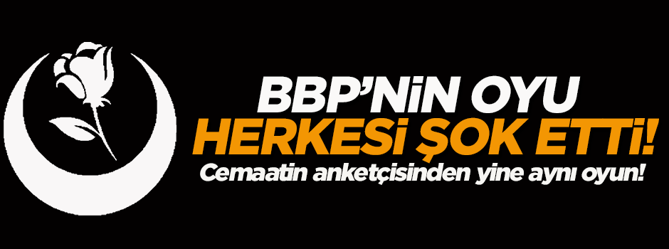 İşte Mustafa Destici'ye göre BBP'nin oyu!