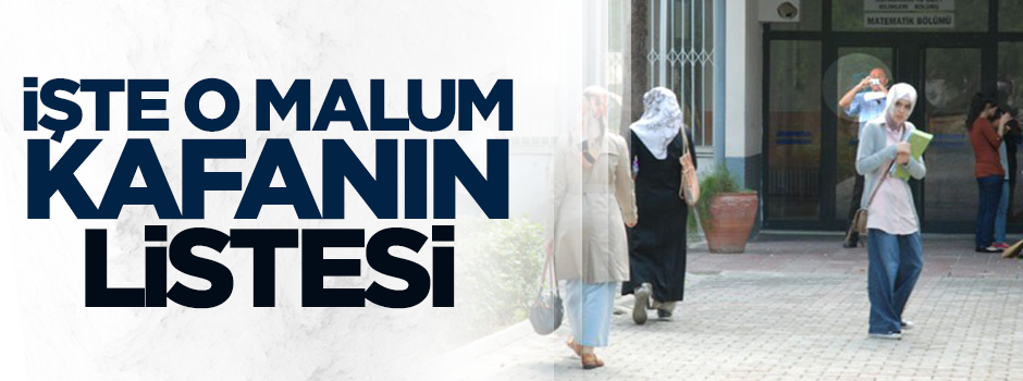 İşte o malum kafanın listesi