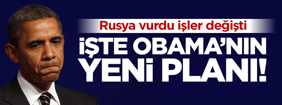 İşte Obama'nın Suriye'deki yeni planı!