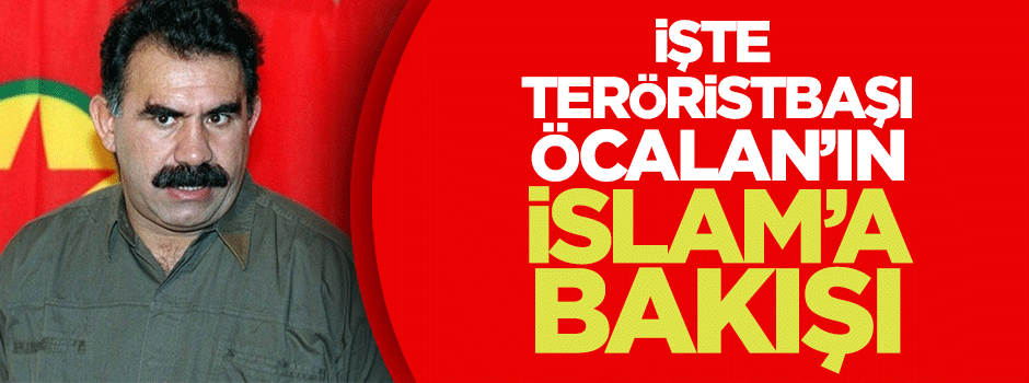İşte Öcalan'ın İslam'a bakışı!