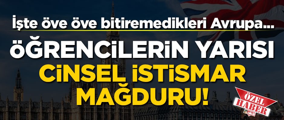 İşte öve öve bitiremedikleri Avrupa... Öğrencilerin yarısı cinsel istismar mağduru!