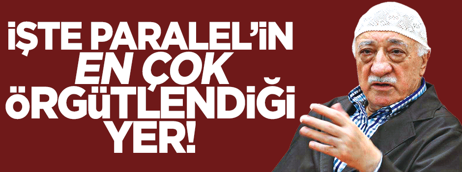 İşte Paralel'in en çok örgütlendiği yer