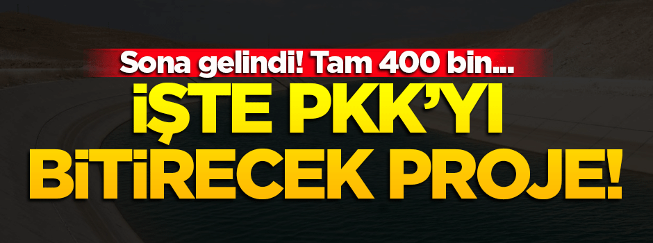 İşte PKK'yı bitirecek proje: Mardin-Ceylanpınar Sulama Ana Kanalı