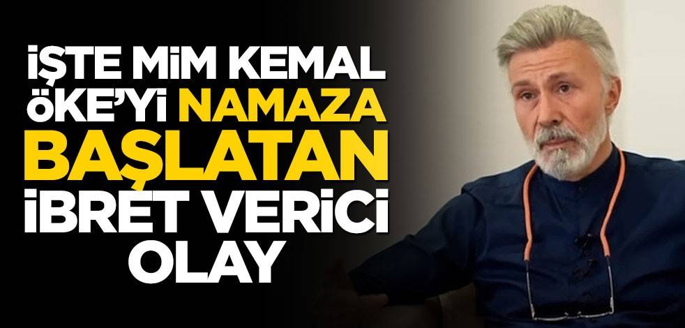 İşte Prof. Dr. Mim Kemal Öke'yi namaza başlatan ibret verici olay