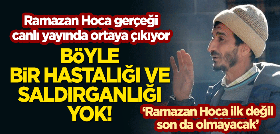 İşte Ramazan Pişkin (Böçkün) gerçeği! "Böyle bir hastalığı ve saldırganlığı yok"