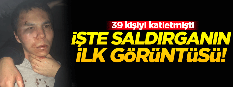 İşte Reina katliamcısının ilk görüntüsü!