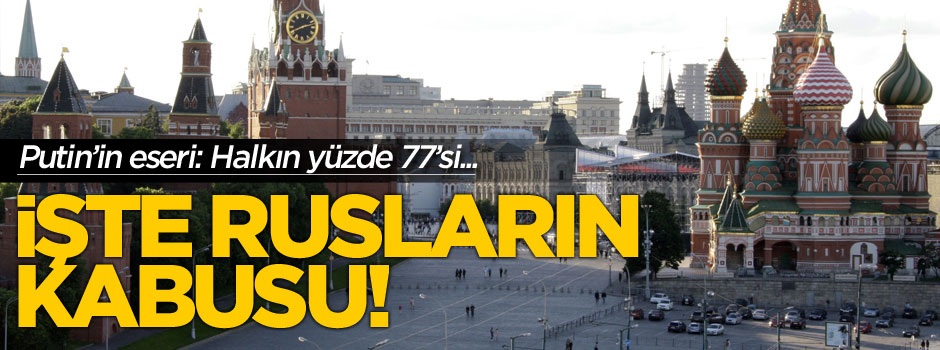 İşte Rus halkının en büyük endişesi