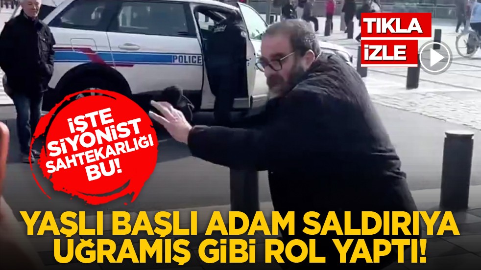 İşte siyonist sahtekarlığı bu! Yaşlı başlı adam saldırıya uğramış gibi rol yaptı