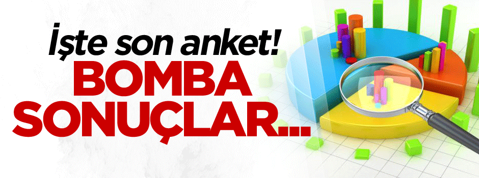 İşte son anket! Bomba sonuçlar...
