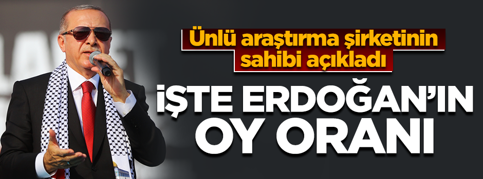 Son seçim anketi! İşte Erdoğan'ın oy oranı...