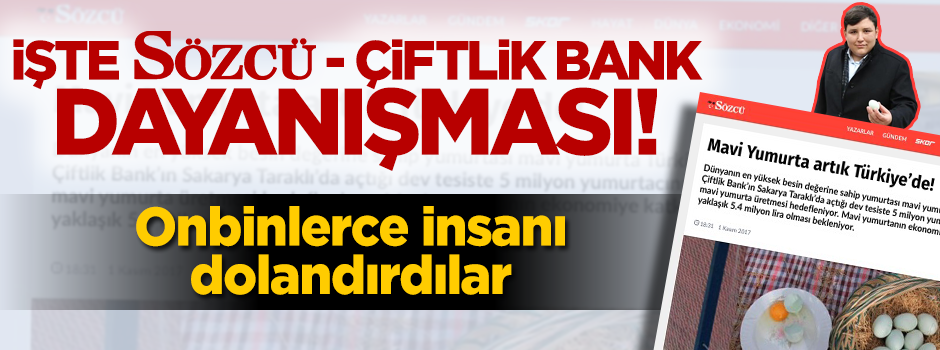 İşte Sözcü ve Çiftlik Bank işbirliği!