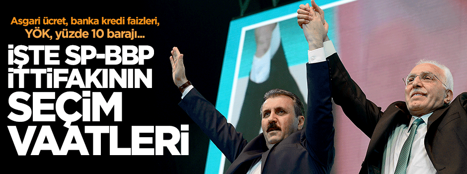İşte SP-BBP ittifakının seçim vaatleri