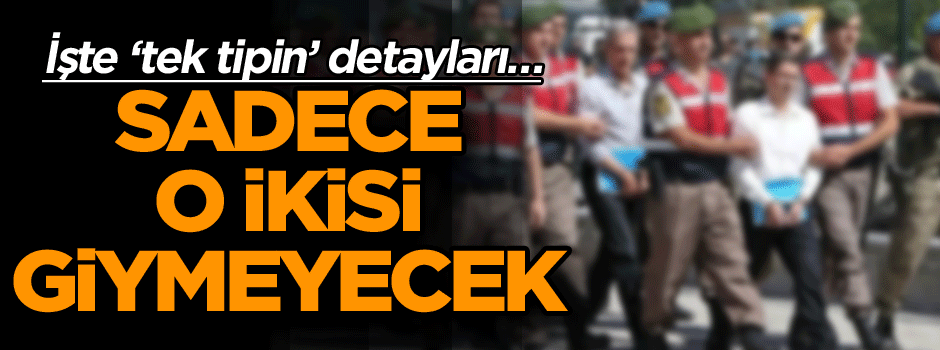 İşte ‘tek tipin’ detayları… Sadece o ikisi giymeyecek