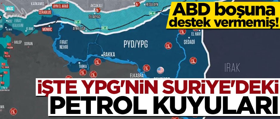 İşte terör örgütü YPG'nin Suriye'deki petrol kuyuları!
